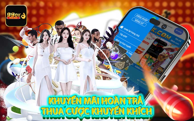 Khuyến mãi hoàn trả thua cược khuyến khích